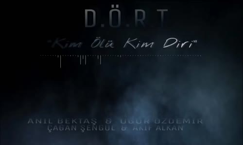  D.Ö.R.T Kim Ölü Kim Diri