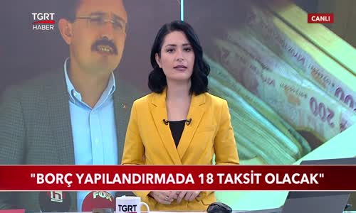 Borç Yapılandırma Paketinin Ayrıntıları Açıklandı