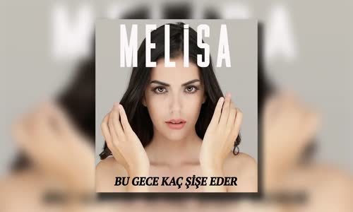 Melisa - Bu Gece Kaç Şişe Eder 