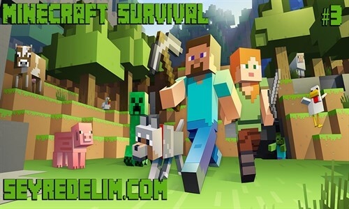 MineCraft Survival Bölüm 3 !