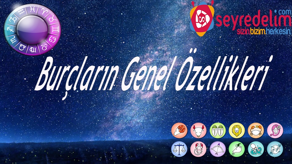 Burçların Genel Özellikleri 1