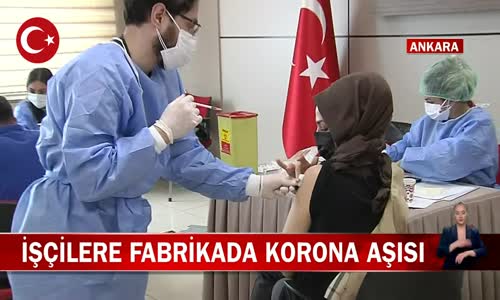 Ankara Organize Sanayi Bölgesinde Fabrika İşçileri Koronavirüs Aşısı Oldu! İşte Görüntüler