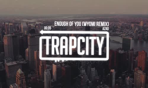 Azad Enough Of You Remix