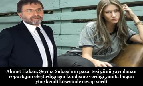  Ahmet Hakan'dan Şeyma Subaşı'na Sert Cevap!!