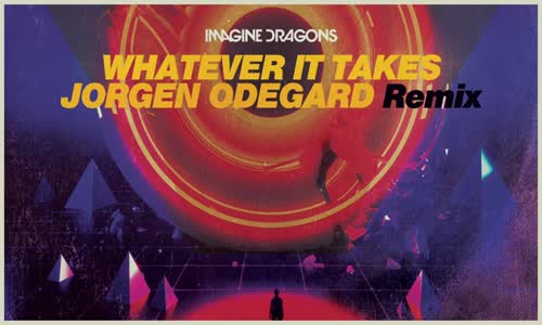 Imagine Dragons Jorgen Odegard  Whatever It Takes Jorgen Odegard Remix