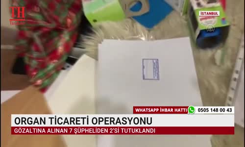 ORGAN TİCARETİ OPERASYONU 