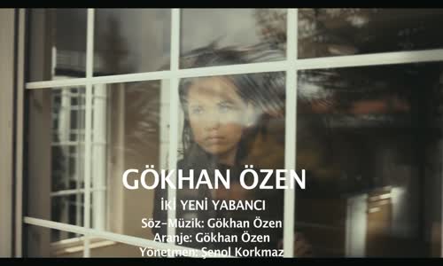 Gökhan Özen - İki Yeni Yabancı