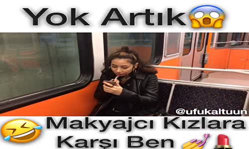 Makyajcı Kızlara Karşı Ben