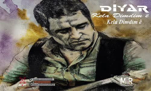 Diyar - Kela Dimdim ê