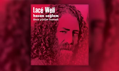 Hasan Sağlam - Mı Re Vane Lace Weli