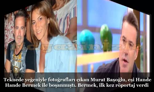 Murat Başoğlu'nun Eski Eşi Hande Bermek'ten Olay Açıklamalar