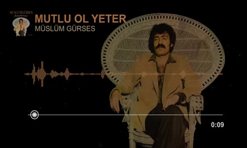 Müslüm Gürses - Mutlu Ol Yeter