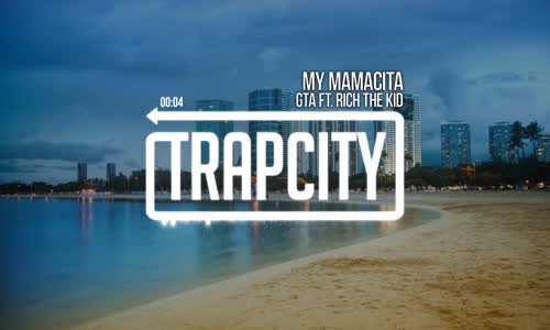 Gta My Mamacita (Ft. Rich The Kid) 