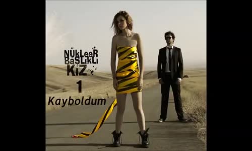 Nükleer Başlıklı Kız Kayboldum