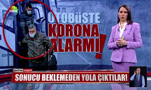 Yolcu otobüsünde korona alarmı!