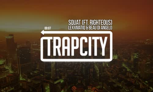 Lexxmatiq & Beau Di Angelo - Squat Ft. Righteous