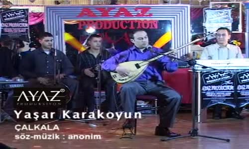 Yaşar Karakoyun - Çalkala Yavrum