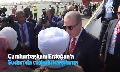 Cumhurbaşkanı Erdoğan'a Sudan'da Coşkulu Karşılama