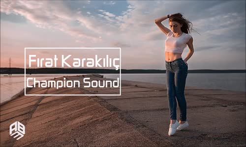 Fırat Karakılıç Champion Sound