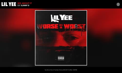 Lil Yee - See About It Feat. Slimmy B