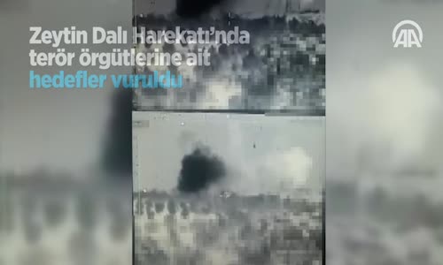 Zeytin Dalı Harekatı’nda Terör Örgütlerine Ait Hedefler Vuruldu