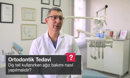 Diş Teli Kullanırken Ağız Bakımı Nasıl Yapılmalıdır