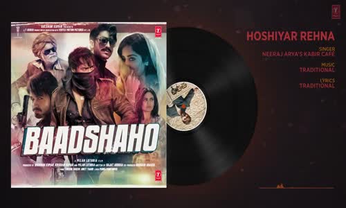 Hoshiyar Rehna Full Audio Song  Baadshaho  Neeraj Arya  Kabir Café 