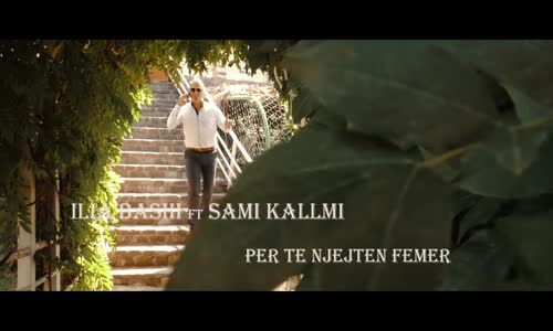 Ilia Basho Ft. Sami Kallmi Per Te Njejten Femer (Official Video HD)