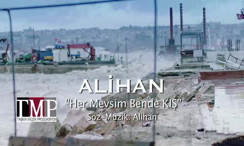 Alihan Her Mevsim Bende Kış