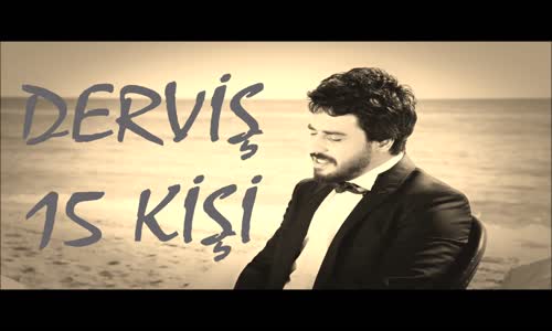 Derviş - On Beş Kişi