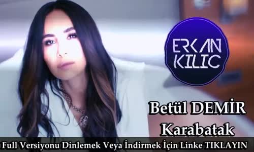 Betül Demir Karabatak  Dj Erkan Kılıç Remix  2017