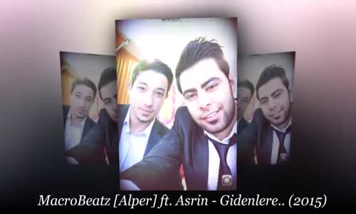 MacroBeatz Alper ft. Asrin  Gidenlere