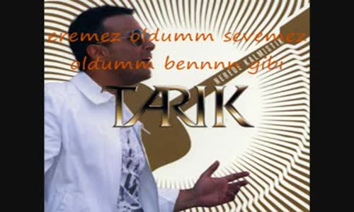 Tarık - Eremez Oldum