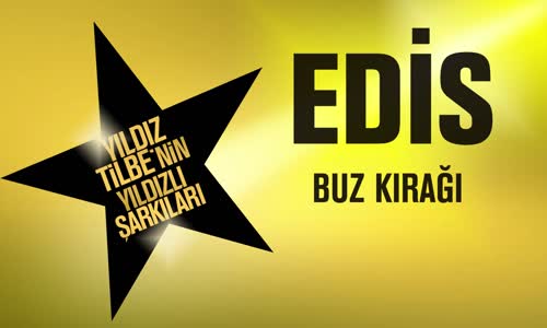 Edis - Buz Kırağı (Yıldız Tilbe'nin Yıldızlı Şarkıları)