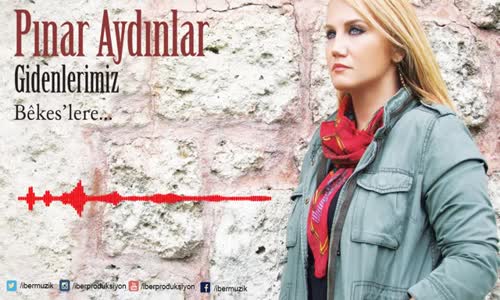 Pınar Aydınlar - Wek Çiyaye Ararat