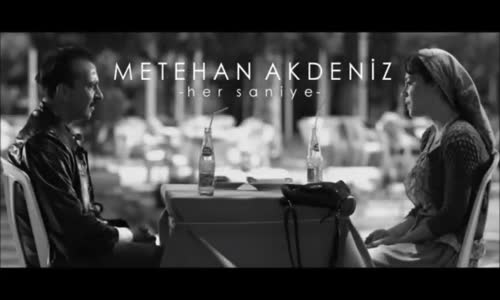 Metehan Akdeniz - Her Saniye