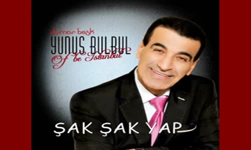 Yunus Bülbül - Şak Şak Yap