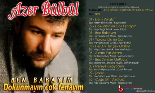 Azer Bülbül - Dokunmayın Çok Fenayım