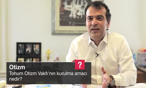 Tohum Otizm Vakfı'nın Kurulma Amacı Nedir