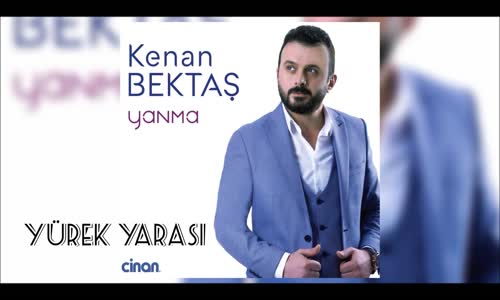 Kenan Bektaş - Yürek Yarası