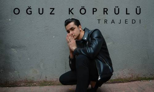 Oğuz Köprülü - Trajedi 