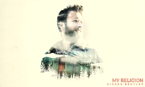 Dierks Bentley - My Religion