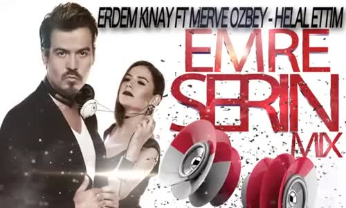 Erdem Kınay Ft. Merve Özbey - Helal Ettim Remix