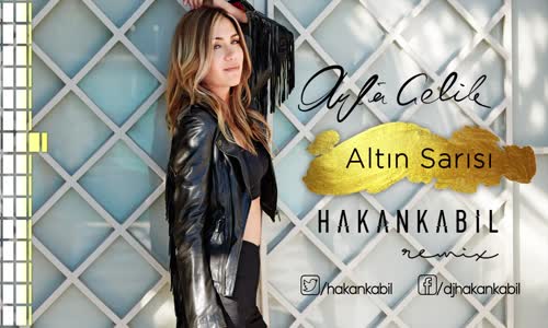 Ayla Çelik Altın Sarısı Hakan Kabil Remix