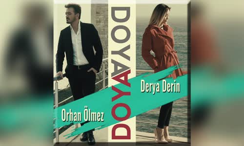 Orhan Ölmez Ft. Derya Derin - Doya Doya