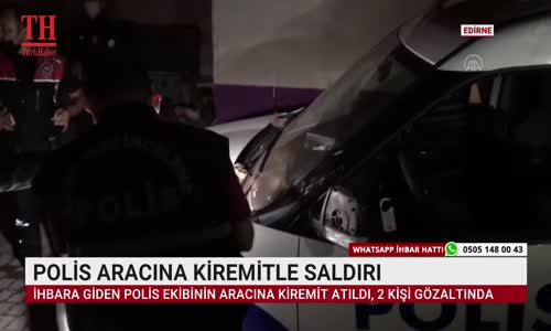 POLİS ARACINA KİREMİTLE SALDIRI