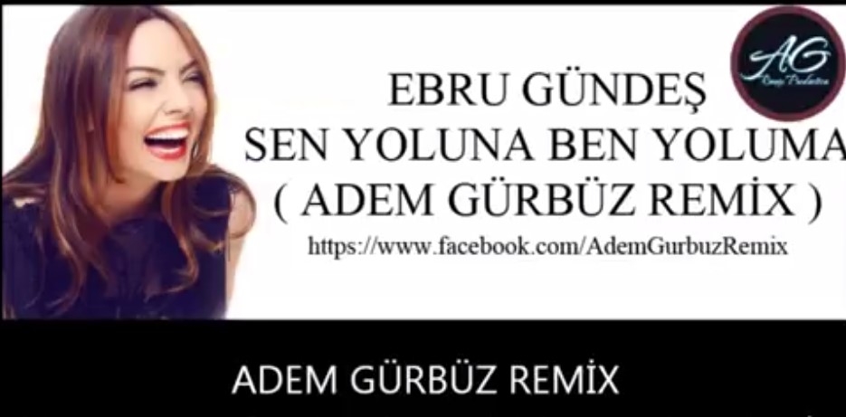 Ebru Gündeş Sen Yoluna Ben Yoluma ( Adem Gürbüz Remix ) 