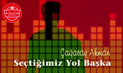 Çağatay Akman - Seçtiğimiz Yol Başka Audio