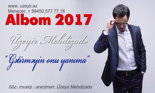 Uzeyir Mehdizade Getirmeyin Onu Yanima (2017)