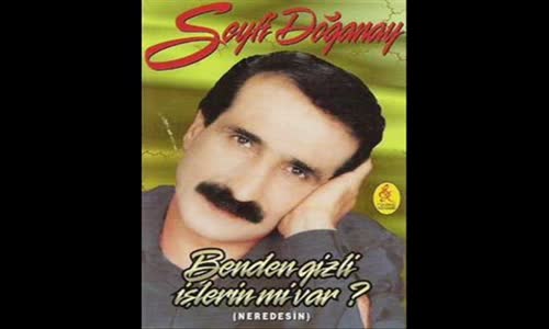 Seyfi̇ Doğanay - Deli̇di̇r Seni̇ Sevmeyen